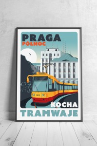 Plakat "Praga Północ kocha tramwaje"
